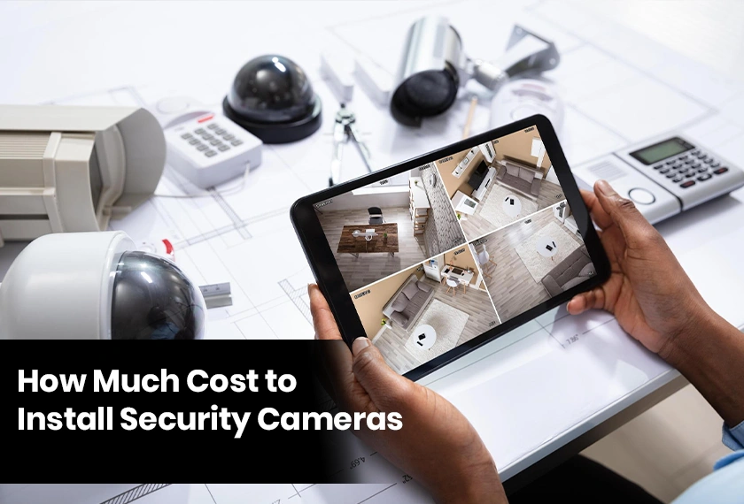 How Much Does It Cost to Install Security Cameras in 2026?